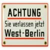 Emailschild 17 X 12 Cm, ACHTUNG Sie Verlassen Jetzt West-Berlin