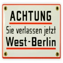 Emailschild 17 X 12 Cm, ACHTUNG Sie Verlassen Jetzt West-Berlin
