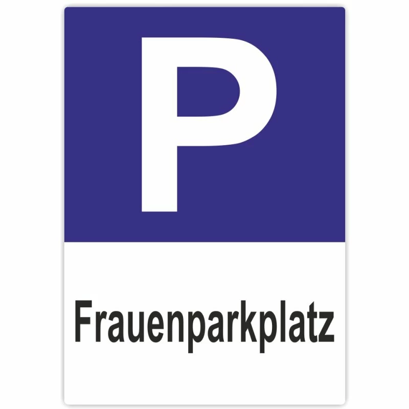 Parkschild Frauenparkplatz Parkplatzschild Hochformat 20x30 Cm 1 Parkschild Frauenparkplatz Parkplatzschild Hochformat 20x30 Cm